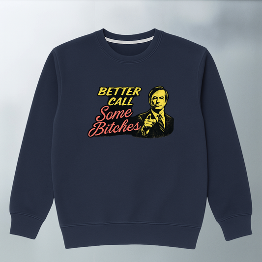Better Call Some Bitches Sweater
