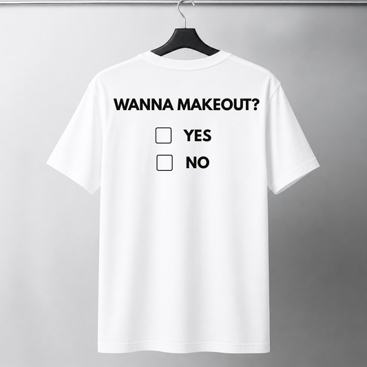 Wanna Makeout?
