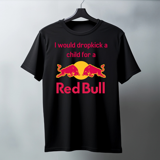 Dropkick A Child for A Red Bull