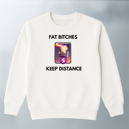 Fat Bitches SWEATER